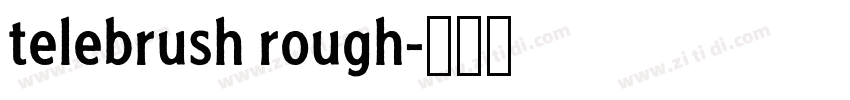 telebrush rough字体转换 telebrush rough字体转换